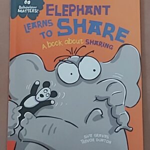 Elephant Learns to Share - Behaviour Maters Book