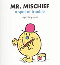 Mr. Mischief a Spot of Trouble